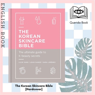 [Querida] หนังสือภาษาอังกฤษ The Korean Skincare Bible : The Ultimate Guide to K-Beauty Secrets [Hardcover]