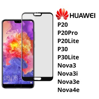 ฟิล์มกระจก เต็มจอ HUAWEI P20 / P20Pro / P20Lite / P30 / P30Lite / Nova3 / Nova3i / Nova3e / Nova4e สีดำ