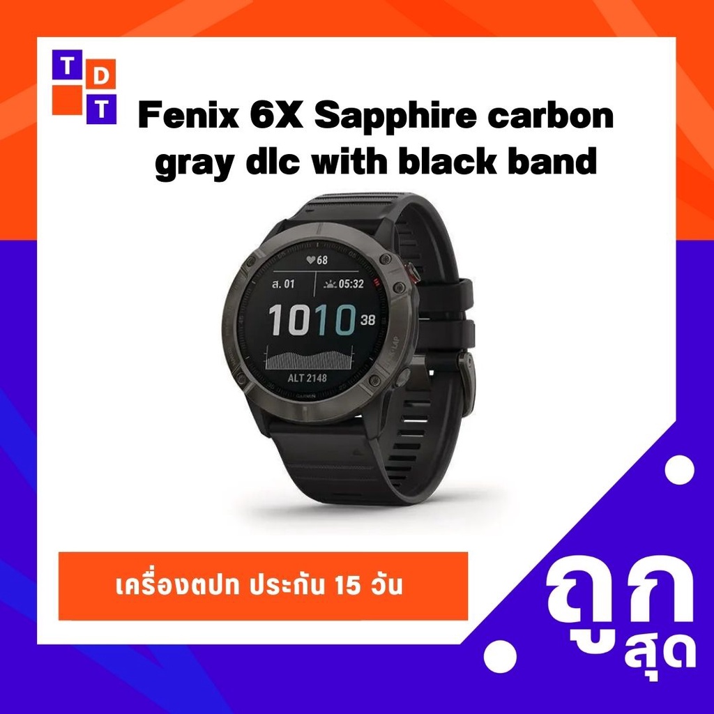Garmin Fenix 6X Sapphire carbon gray dlc with black "เครื่องศูนย์ต่างประเทศ เมนูไทย ประกันร้าน 15 วั