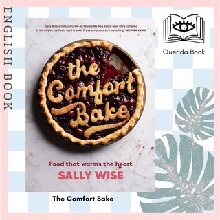 [Querida] The Comfort Bake : Food that warms the heart by Sally Wise