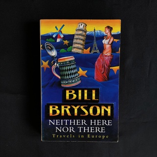 Neither Here nor There: Travels in Europe / Bill Bryson มือสอง สภาพดี ราคาถูก