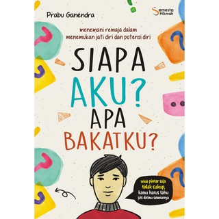 Semesta Hikmah Publishing - Buku Siapa Aku? Apa Bakatku? - Buku Motivasi Buku Psikologi Buku Remaja