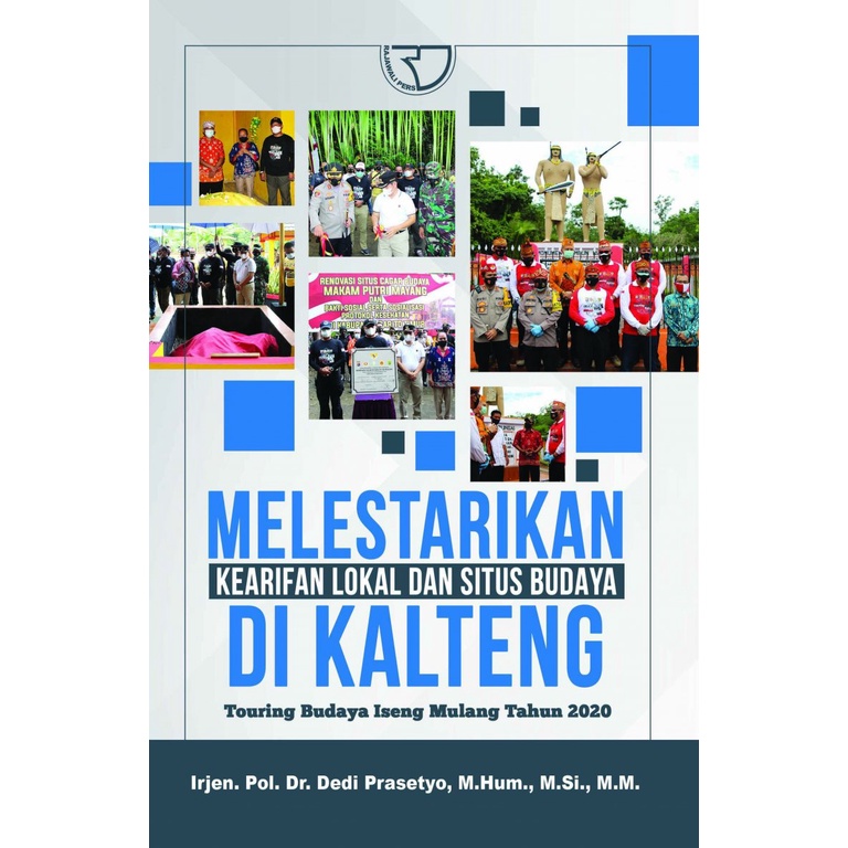 LOKAL รักษาภูมิปัญญาและเว็บไซต์ทางวัฒนธรรมในท้องถิ่นในกาลิมันตันกลาง – IRJEN POL ดร. ดร. ดร. ดีไอ ปร