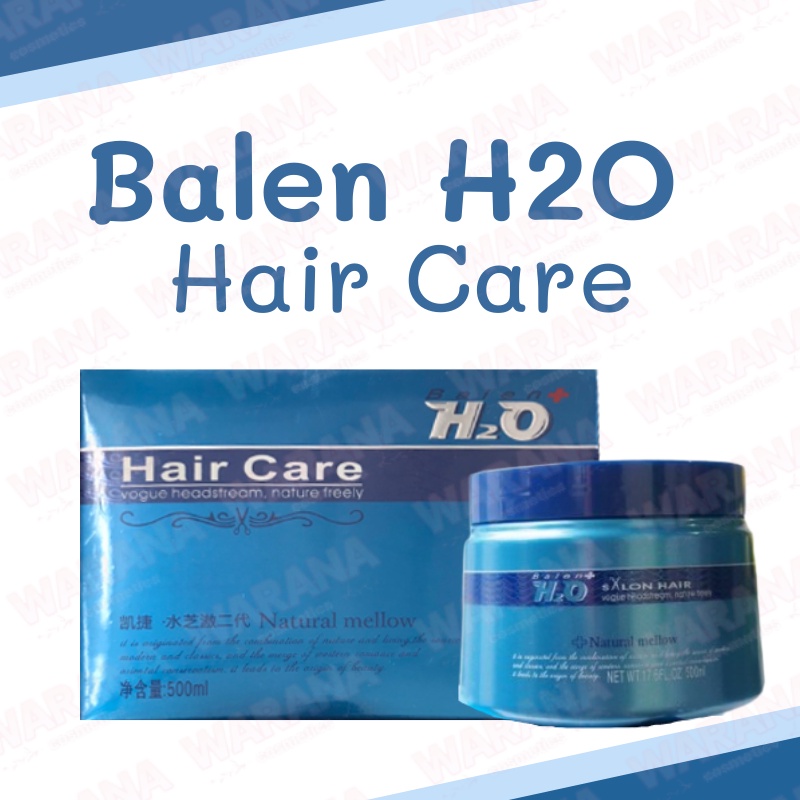 Balen H2O Hair Care  บาเลน เอชทูโอ ทรีทเม้นท์ (สูตรล้างสารเคมี) 500ml. ของแท้ 100%