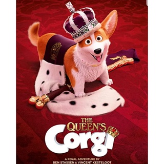 The Queens Corgi จุ้นสี่ขา หมาเจ้านาย : 2019 #หนังการ์ตูน - คอมเมดี้ (ดูพากย์ไทยได้-ซับไทยได้)