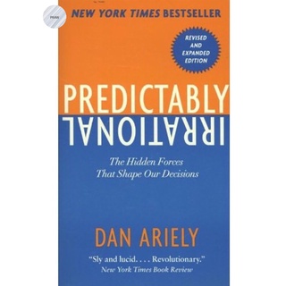 PREDICTABLY IRRATIONAL: THE HIDDEN FORCES THAT SHAPE OUR DECISIONS