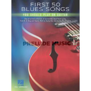 (Guitar) FIRST 50 BLUES SONGS YOU SHOULD PLAY ON GUITAR (HL00235790)