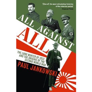 หนังสือใหม่พร้อมส่ง ALL AGAINST ALL: THE LONG WINTER OF 1933 AND THE ORIGINS OF THE SECOND WORLD WAR