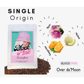 เมล็ดกาแฟคั่วอ่อน Over Da Moon Doisaket Black Pink (Rose, Rose tea, Melon)