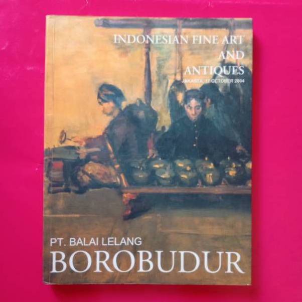 BOROBUDUR INDONESIA FINE ART และ ANTIQUES 17 OCTOBER 2004
