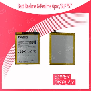 Reallme 6 / Realme 6pro / BLP757 อะไหล่แบตเตอรี่ คุณภาพดี มีประกัน1ปี Battery Future Thailand For Super Display