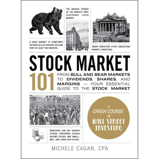 Stock Market 101 : From Bull and Bear Markets to Dividends, Shares, and Margins (ใหม่)