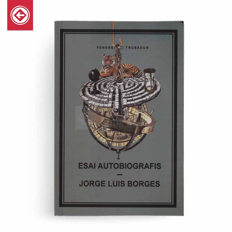 Berdikari - Essay Autobiographys Jorge Luis Borges - Trubadur