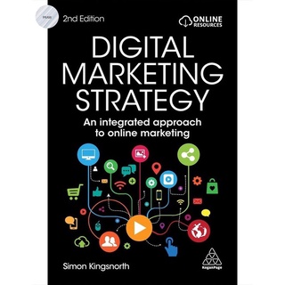 DIGITAL MARKETING STRATEGY (2ND ED.): AN INTEGRATED APPROACH TO ONLINE MARKETING