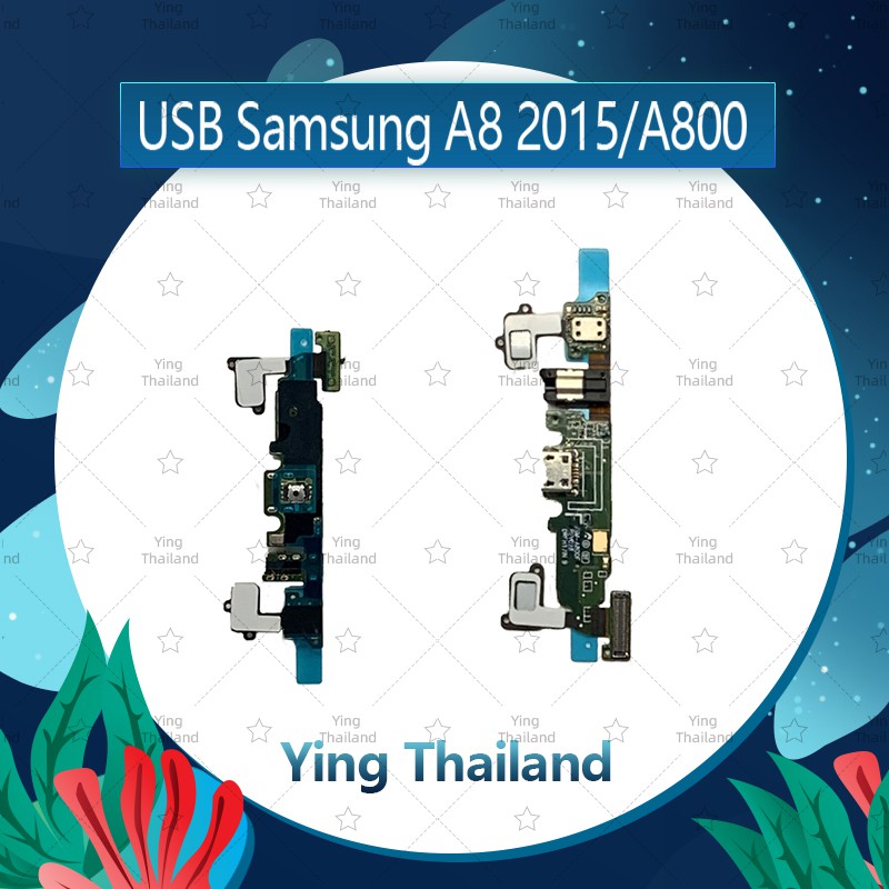 แพรตูดชาร์จ Samsung A8 2015/A8/A800 อะไหล่สายแพรตูดชาร์จ แพรก้นชาร์จ （ได้1ชิ้นค่ะ) Ying Thailand