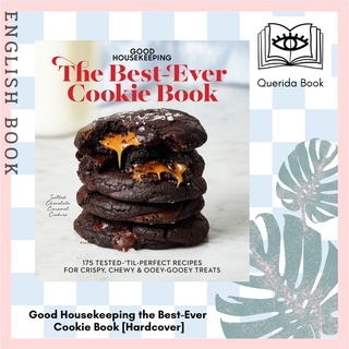 Good Housekeeping the Best-Ever Cookie Book : 175 Tested-Til-perfect Recipes for Crispy, Chewy Treats [Hardcover]
