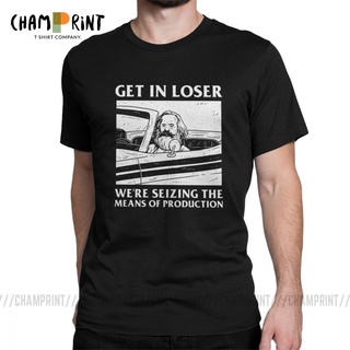 เสื้อยืด พิมพ์ลาย Get In Loser WeRe Seizing The Means Of Production สําหรับผู้ชาย