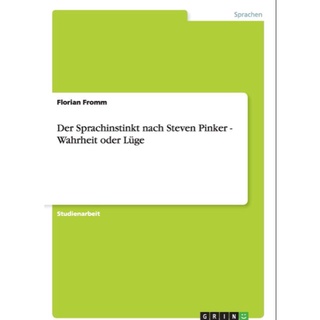 Der "Sprachinstinkt" nach Steven Pinker. Wahrheit oder Lüge? : 9783640282982 (นำเข้าของแท้100%)