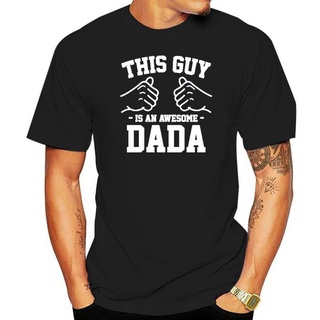 เสื้อยืด พิมพ์ลาย This Guy Is An Awesome Dada ของขวัญวันพ่อ สําหรับคุณพ่อS-5XL