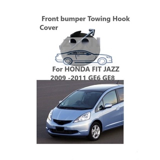 (FT) ฝาครอบตะขอลากจูง กันชนหน้า สําหรับ HONDA FIT JAZZ 2009 2010 2011 GE6 GE8 71104-TF0-000