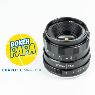 Charlie 50mm F1.8 Mark 2 เลนส์มือหมุน ( เลนส์ หน้าชัดหลังเบลอ ) ( เลนส์ หลังละลาย ) ( 50 mm ) Charlie APSC 50mm F1.8 Mk2