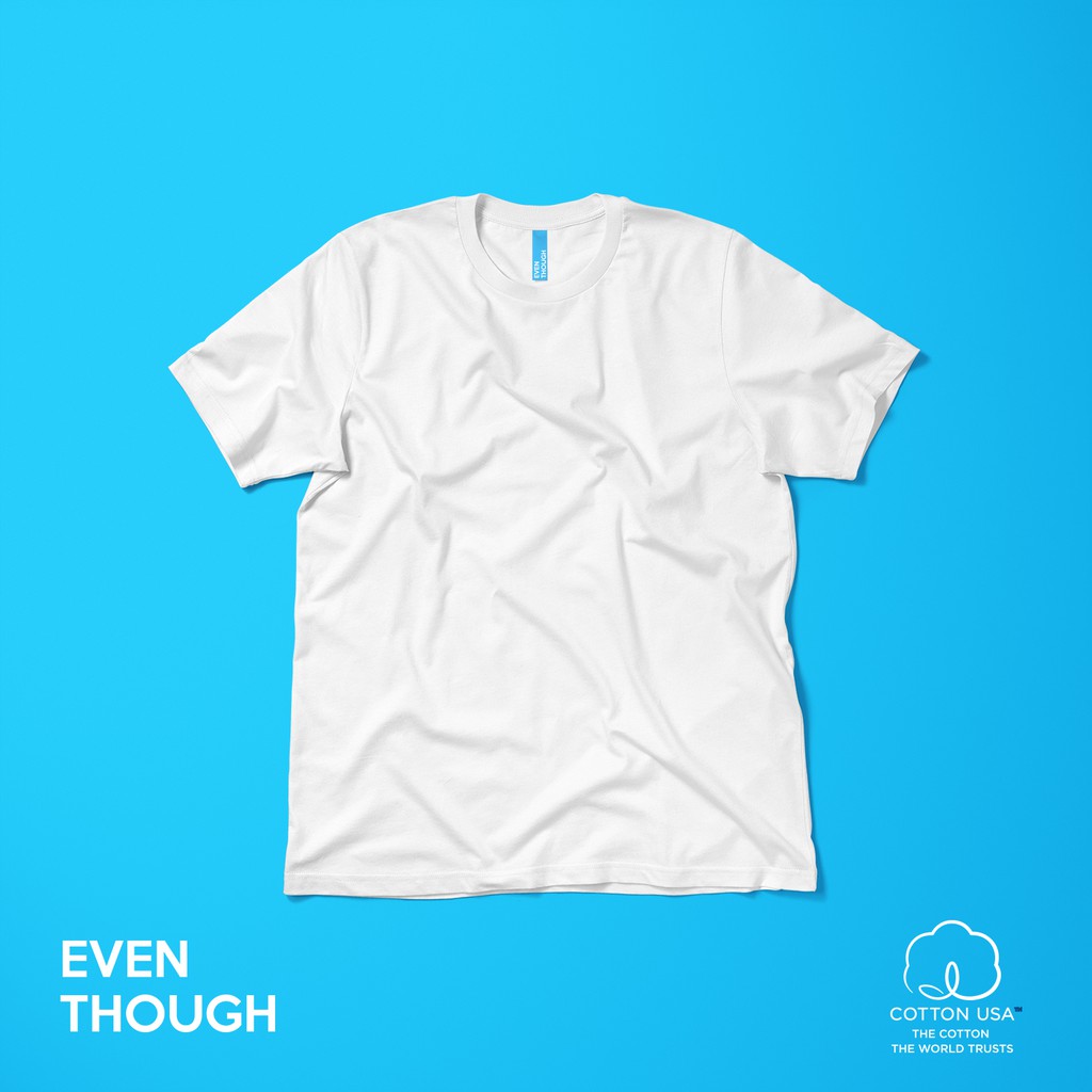 เสื้อยืด Even Though สี White ผลิตจาก COTTON USA 100%