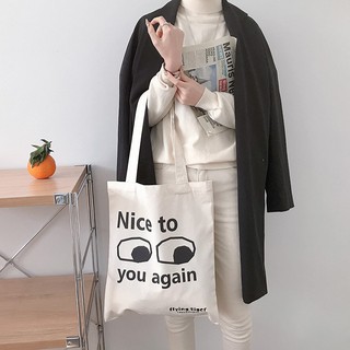 กระเป๋าผ้า Nice to 👀 you again 〰️ พร้อมส่ง 🖤 (MN132)