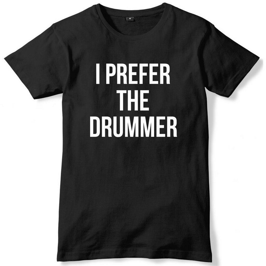 I Prefer The Drummer Mens Funny เสื้อยืด Unisex