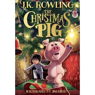 หนังสือภาษาอังกฤษ The Christmas Pig by J. K. Rowling