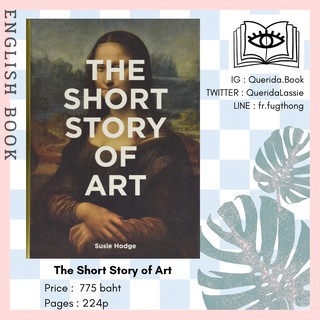 [Querida] หนังสือภาษาอังกฤษ The Short Story of Art : A Pocket Guide to Key Movements, Works, Themes &amp; Techniques