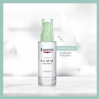 **แท้100% ฉลากไทย หมดอายุ12/21 Eucerin  Pro ACNE SOLUTION SUPER SERUM 30ml