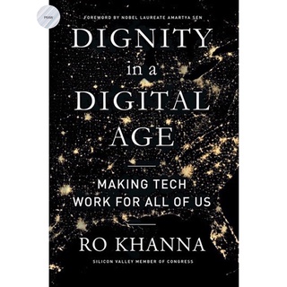 DIGNITY IN A DIGITAL AGE: MAKING TECH WORK FOR ALL OF US