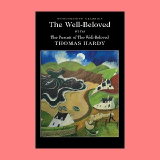 หนังสือนิยายภาษาอังกฤษ The Well-Beloved with The Pursuit of the Well-Beloved ผู้เป็นที่รักด้วยการแสวงหาความรักที่ดี fict