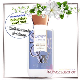 Bath &amp; Body Works / Super Smooth Body Lotion 236 ml. (Snowy Morning)