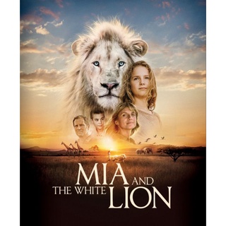 มีอากับมิตรภาพมหัศจรรย์Mia and the White Lion : 2018 #หนังฝรั่ง - ดราม่า ผจญภัย