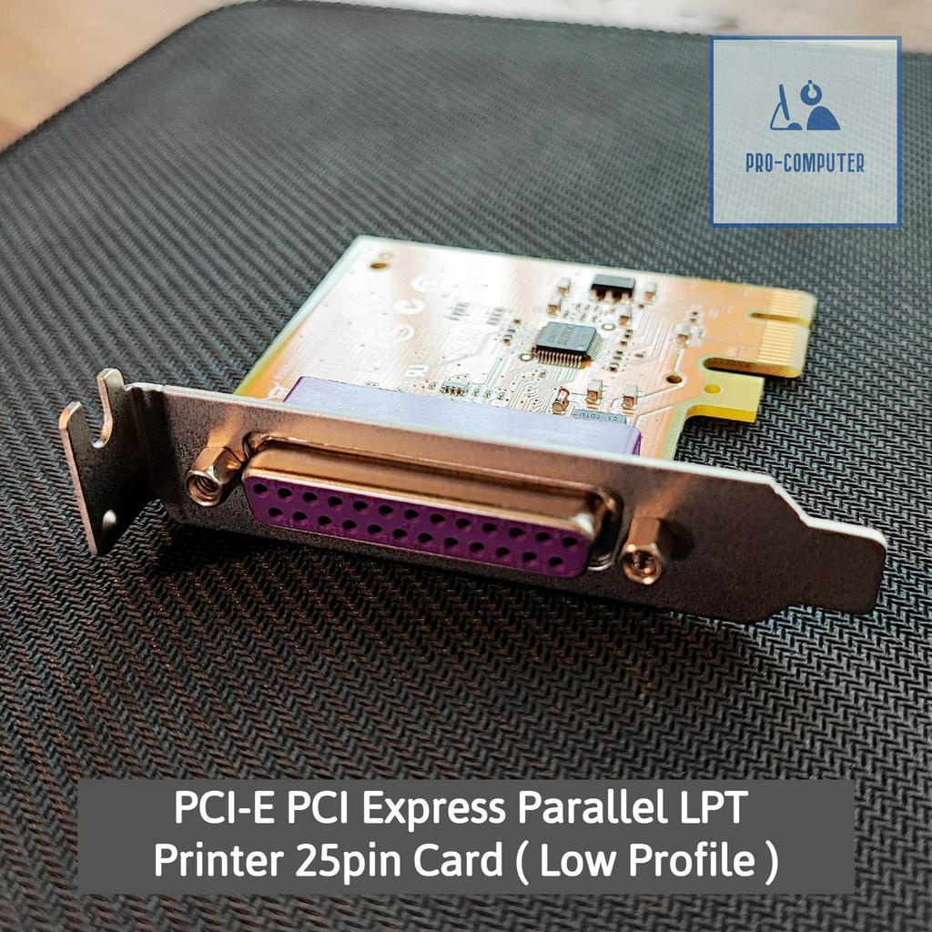 การ์ด PCI Express Parallel Port DB25 25Pin PCIE ต่อเครื่องพิมพ์ดอท LPT การ์ดสั้น Low Profile เครื่อง