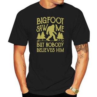 เสื้อยืดผ้าฝ้ายพรีเมี่ยม ใหม่ เสื้อยืดผ้าฝ้าย พิมพ์ลายกราฟิก Bigfoot Saw Me But Nobody Believes Him ไซส์ S-2Xl สําหรับผู