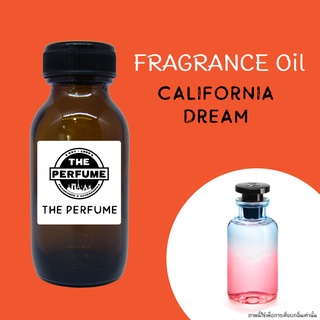 หัวเชื้อน้ำหอมกลิ่น California Dream ปริมาณ 35 ml.