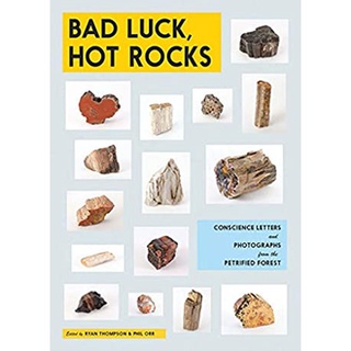 Bad Luck, Hot Rocks : Conscience Letters and Photographs from the Petrified Forest หนังสือภาษาอังกฤษมือ1(New) ส่งจากไทย