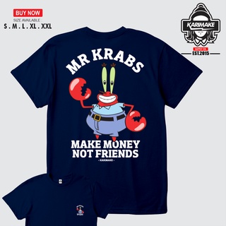 เสื้อยืด พิมพ์ลาย Karimake SPONGEBOB MR KRABS MAKE MONEY NOT FRIENDS สําหรับผู้ชายS-5XL