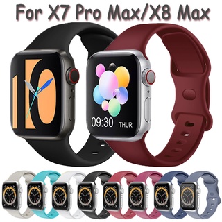 สาย สายนาฬิกา ซิลิโคน แบบนิ่ม สำหรับ X7 Pro Max X8 Max smartwatch สายนาฬิกาข้อมือ