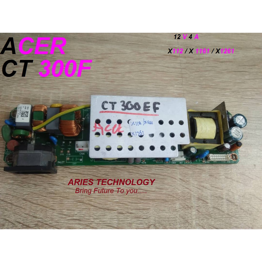 พาวเวอร์ซัพพลายโปรเจคเตอร์ ACER CT-300F T6.3A/250V 5A50-60HZ X112/X1161/X1261 Refurbish