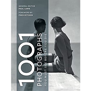 1001 Photographs : You Must See before You Die (1001) หนังสือภาษาอังกฤษมือ1(New) ส่งจากไทย