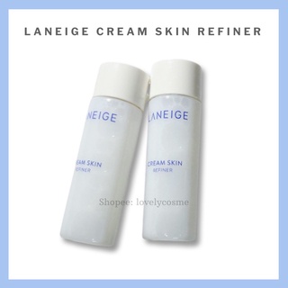 [ของแท้/พร้อมส่ง] LANEIGE Cream Skin Refiner 25ml เทสเตอร์ ลาเนจครีม สกิน รีไฟเนอร์