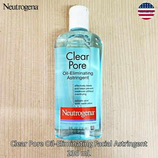 Neutrogena® Clear Pore Oil-Eliminating Facial Astringent 236 mL นูโทรจีน่า คลีนซิ่ง ทำความสะอาดใบหน้า