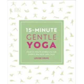 15-Minute Gentle Yoga: Four 15-Minute Workouts for Energy, Balance, and Calm