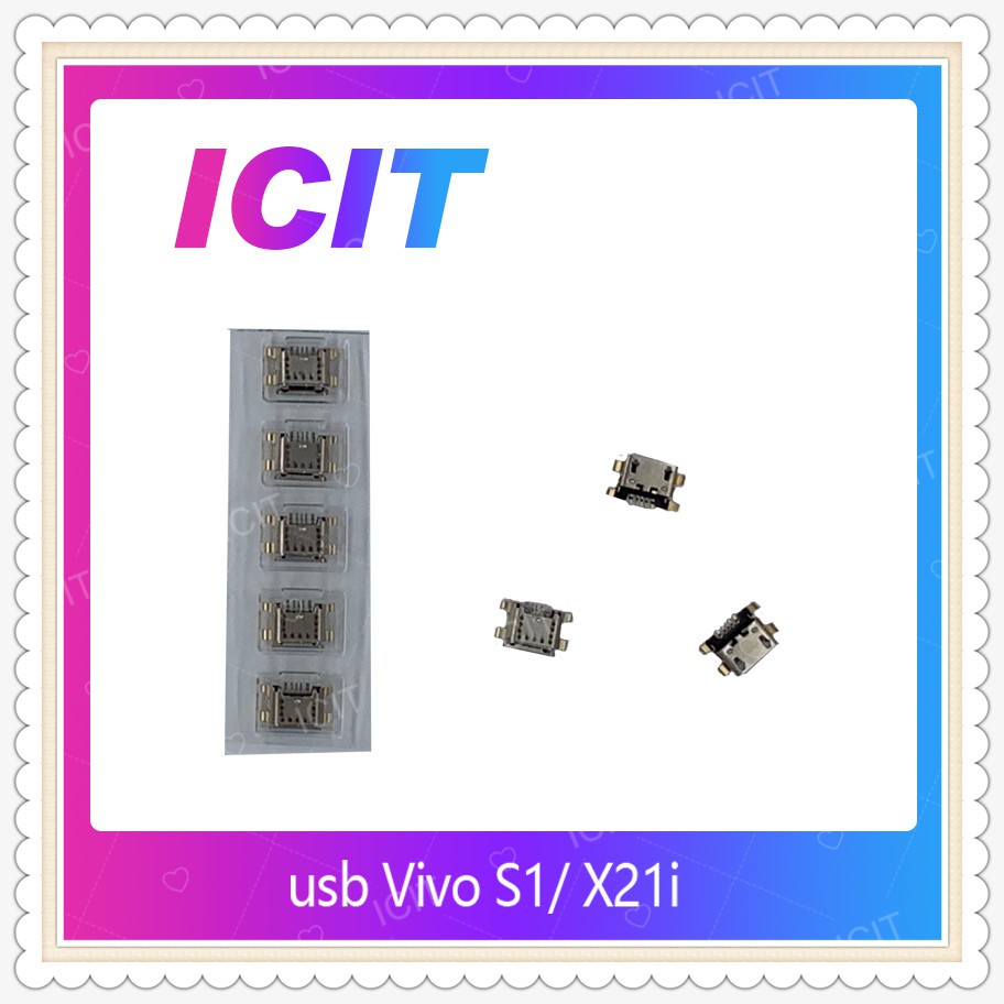 usb VIVO S1 / X21i อะไหล่ตูดชาร์จ ก้นชาร์จ（ได้5ชิ้นค่ะ) อะไหล่มือถือ คุณภาพดี ICIT-Display