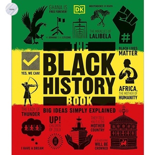 THE BLACK HISTORY BOOK : BIG IDEAS SIMPLY EXPLAINED