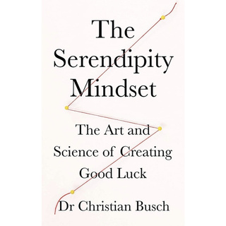 หนังสือภาษาอังกฤษ The Serendipity Mindset: The Art and Science of Creating Good Luck by Dr Christian Busch พร้อมส่ง