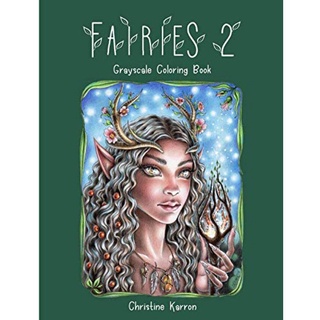 By Christine Karron Fairies 2 Grayscale Coloring Book